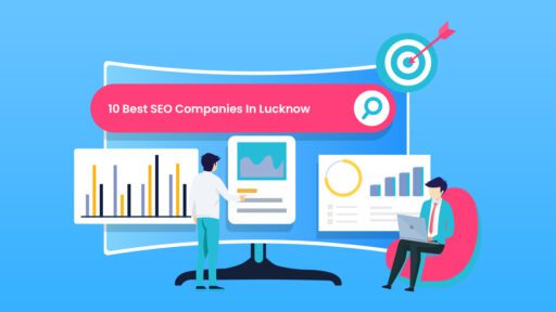 10 Best SEO Companies In Lucknow