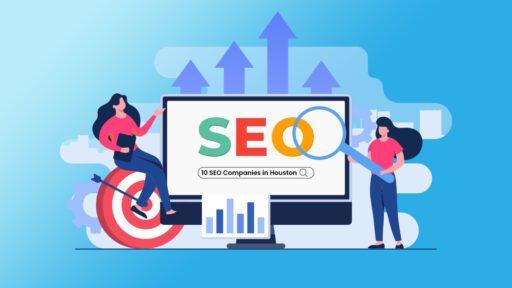 10 SEO Companies in Houston